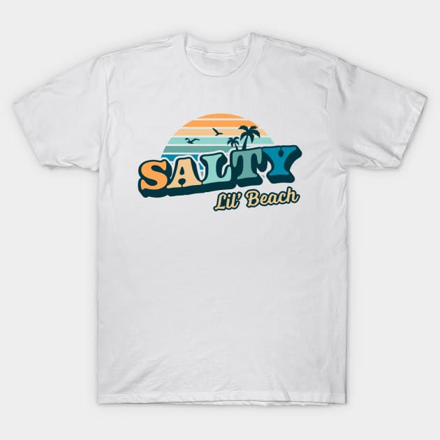 Salty Lil Beach Funny - Summer Vacation Retro Vintage T-Shirt by OrangeMonkeyArt